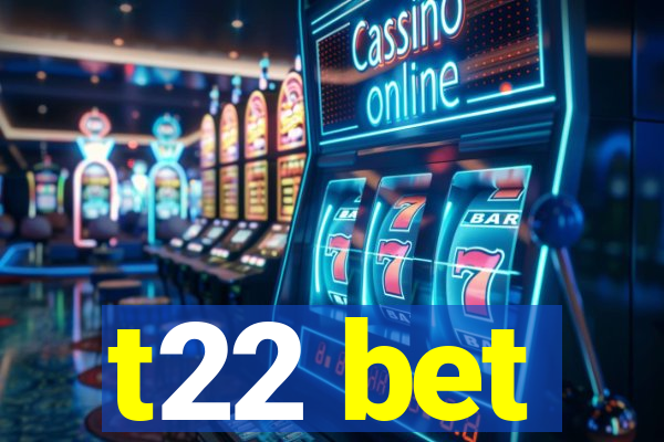 t22 bet